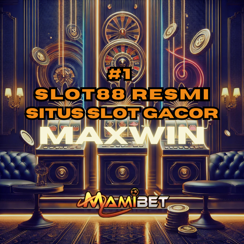 MAMIBET: Link Situs Slot Gacor Maxwin Online Hari Ini #1 Slot88 Resmi Terbaru